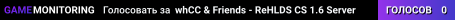 whCC & Friends - ReHLDS CS 1.6 Server