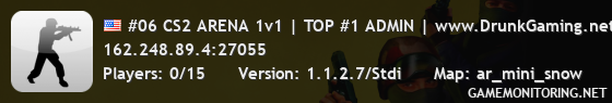 #06 CS2 ARENA 1v1 | TOP #1 ADMIN | www.DrunkGaming.net