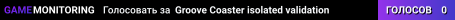 Groove Coaster isolated validation