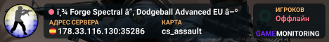 ï¸¾ Forge Spectral â”‚ Dodgeball Advanced EU â–º