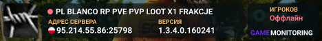 PL BLANCO RP PVE PVP LOOT X1 FRAKCJE
