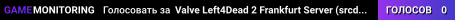 Valve Left4Dead 2 Frankfurt Server (srcds1002-fra-dpkt.429.115)