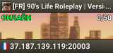 [FR] 90's Life Roleplay | Version 3 !