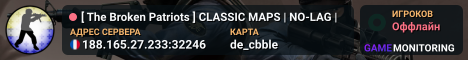 [ The Broken Patriots ] CLASSIC MAPS | NO-LAG |