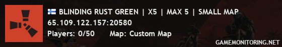 BLINDING RUST GREEN | X5 | MAX 5 | SMALL MAP