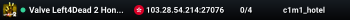 Valve Left4Dead 2 Hong Kong Server (srcds1028-hkg1.141.62)