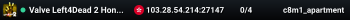 Valve Left4Dead 2 Hong Kong Server (srcds1028-hkg1.141.133)