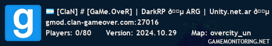 [ClaN] # [GaMe.OveR] | DarkRP 🔵 ARG | Unity.net.ar 🔵