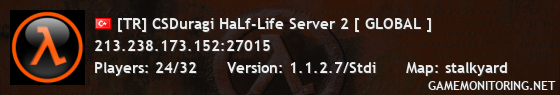 [TR] CSDuragi HaLf-Life Server 2 [ GLOBAL ]