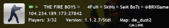 ▲    THE FIRE BOYS ▲     4FuN ϟ SkiNs ϟ SeM BoTs ϟ @BRXGames