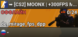 ███ ➥ [CS2] MOONX | +300FPS MIRAGE [!vip !ws !viptest !