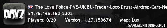 The Love Police-PVE-UK EU-Trader-Loot-Drugs-Airdrop-Cars-Helis The Love Police-PVE-UK EU-Trader-Loot-Drugs-Airdrop-Cars-Helis