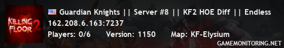 Guardian Knights || Server #8 || KF2 HOE Diff || Endless