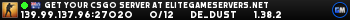 Get your CSGO Server at EliteGameServers.net Get your CSGO Server at EliteGameServers.net
