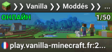 ❯❯ Vanilla ❯❯ Moddés ❯❯ Skyblock ❯❯ Évents Horaires du S.A.V. : 14h00-14h01