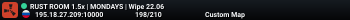 RUST ROOM 1.5x | MONDAYS | Wipe 22.06