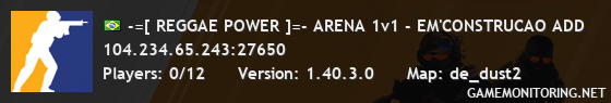 -=[ REGGAE POWER ]=- ARENA 1v1 - EM'CONSTRUCAO ADD