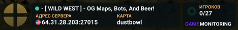 - [ WILD WEST ] - OG Maps, Bots, And Beer!