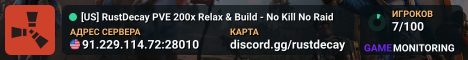 [US] RustDecay PVE 200x Relax & Build - No Kill  No Raid
