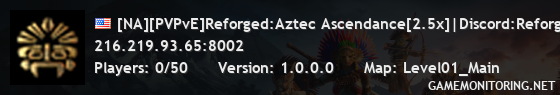 [NA][PVPvE]Reforged:Aztec Ascendance[2.5x]|Discord:ReforgedGami