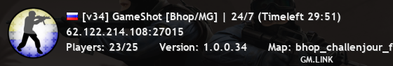 [v34] GameShot [Bhop/MG] | 24/7 (Timeleft 8:01)