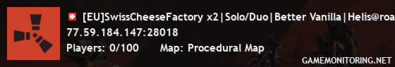 [EU]SwissCheeseFactory x2|Solo/Duo|Better Vanilla|Helis@road