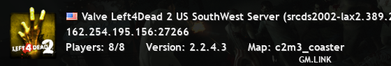 Valve Left4Dead 2 US SouthWest Server (srcds2002-lax2.389.252)