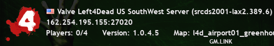 Valve Left4Dead US SouthWest Server (srcds2001-lax2.389.6)