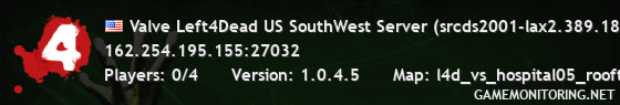 Valve Left4Dead US SouthWest Server (srcds2001-lax2.389.18)