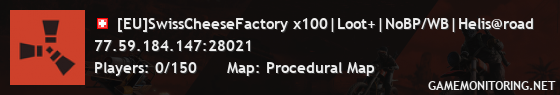 [EU]SwissCheeseFactory x100|Loot+|NoBP/WB|Helis@road