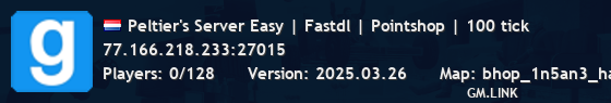 Peltier's Server Easy | Fastdl | Pointshop | 100 tick