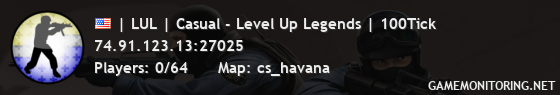 | LUL | Casual - Level Up Legends | 100Tick