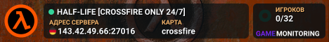 HALF-LIFE [CROSSFIRE ONLY 24/7]
