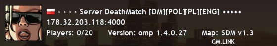 › › › › Server DeathMatch [DM][POL][PL][ENG] •••••
