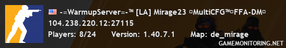 -=WarmupServer=-™ [LA] Mirage23 ★MultiCFG™★FFA-DM★