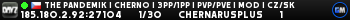 THE PANDEMIK | CHERNO | 3PP/1PP | PvP/PvE | MOD | CZ/SK THE PANDEMIK | CHERNO | 3PP/1PP | PvP/PvE | MOD | CZ/SK
