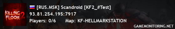 [RUS.MSK] Scandroid [KF2_#Test]