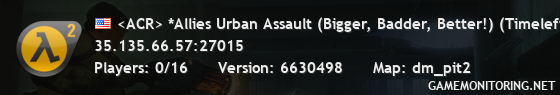 <ACR> *Allies Urban Assault (Bigger, Badder, Better!) (Timeleft