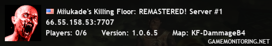 Miiukade's Killing Floor: REMASTERED! Server #1