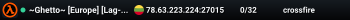 ~Ghetto~  [Europe] [Lag-free] [RankStats] [Fun Mods]