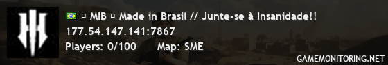 彡 MIB 彡 Made in Brasil // Junte-se à Insanidade!! 彡 MIB 彡 Made in Brasil // Junte-se à Insanidade!!