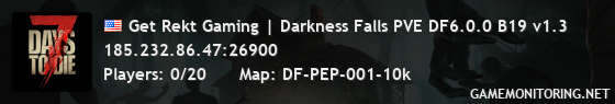 Get Rekt Gaming | Darkness Falls PVE DF6.0.0 B19 v1.3