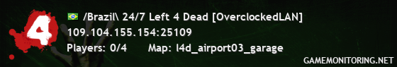 /Brazil\ 24/7 Left 4 Dead [OverclockedLAN]