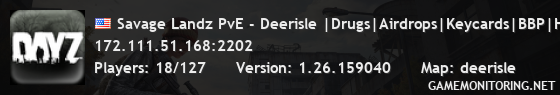 Savage Landz PvE - Deerisle |Drugs|Airdrops|Keycards|BBP|Helis|