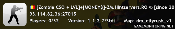 [Zombie CSO + LVL]+[MONEY$]-ZM.Hintservers.RO © [since 2025]
