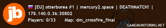 [EU] otterborea #1 | mercury2.space | DEATHMATCH! |