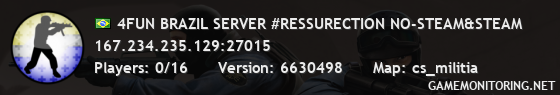 4FUN BRAZIL SERVER #RESSURECTION NO-STEAM&STEAM