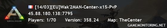 [14/03][EU]Wak'2MAN-Center-x15-PvP