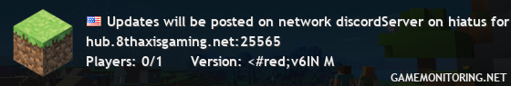Updates will be posted on network discordServer on hiatus for maintenance