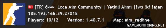 [TR] 👑  Loca Aim Community | Yetkili Alımı |!ws !kf !ajan